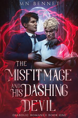 The Misfit Mage and His Dashing Devil by M.N. Bennet