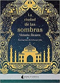 La ciudad de las sombras by Victoria Álvarez