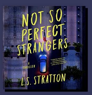 Not So Perfect Stranger  by L.S. Stratton