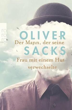 Der Mann, der seine Frau mit einem Hut verwechselte by Oliver Sacks