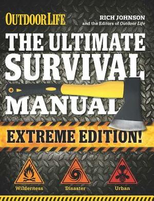 The Ultimate Survival Manual (Outdoor Life Extreme Edition): Modern Day Survival Avoid Diseases Quarantine Tips by Rich Johnson