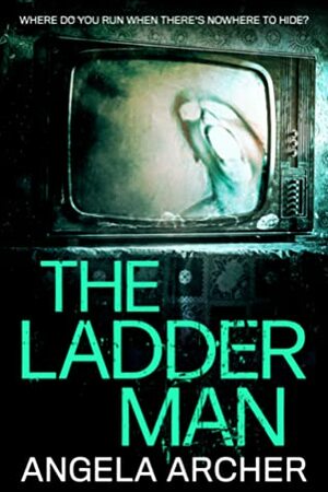 The Ladder Man by Angela Archer