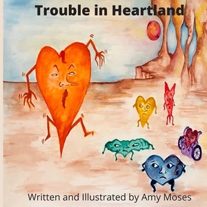 Trouble in Heartland by Amy Moses