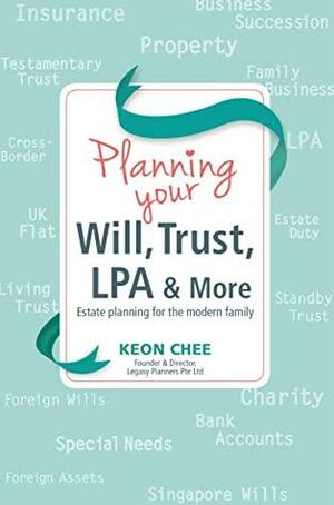 Planning Your Will, Trust, LPA & More by Keon Chee