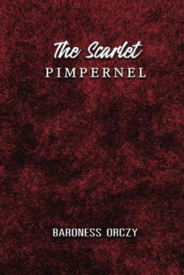 The Scarlet Pimpernel by Baroness Orczy