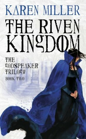 The Riven Kingdom by Karen Miller