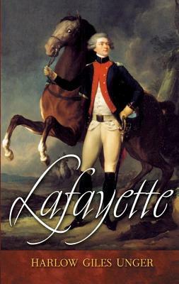 Lafayette by Harlow Giles Unger