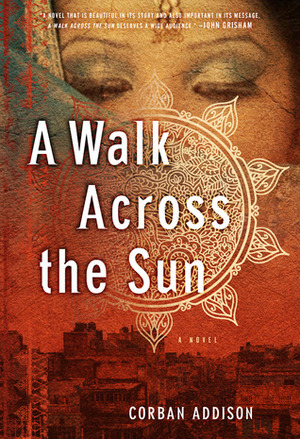 Walk Across The Sun by Corban Addison