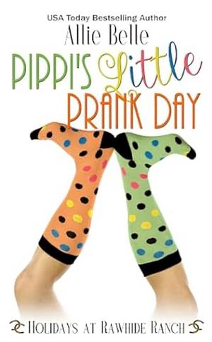 Pippi's Little Prank Day  by Allie Belle