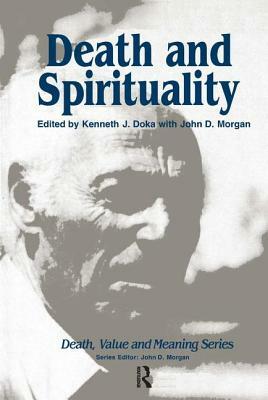 Death and Spirituality by Kenneth J. Doka, John D. Morgan