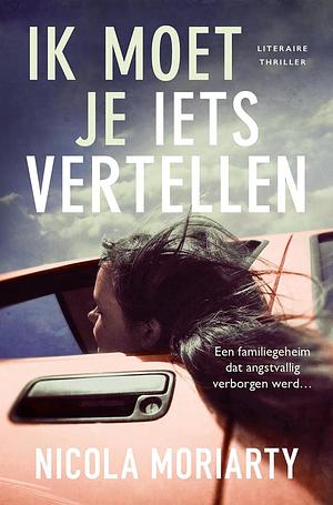 Ik moet je iets vertellen by Nicola Moriarty