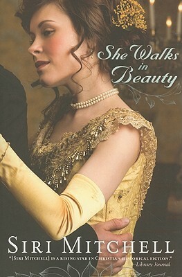 She Walks in Beauty by Siri Mitchell