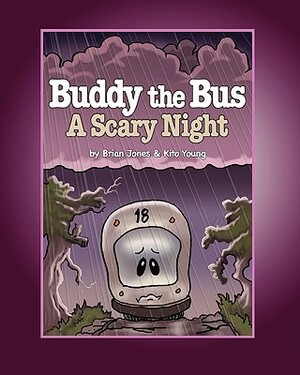Buddy the Bus: A Scary Night by Brian P. Jones