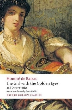 The Girl with the Golden Eyes and Other Stories by Honoré de Balzac, Peter Collier