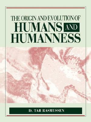 Origin & Evolution of Humans & Humanness by Rasmussen