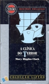 A Clínica do Terror by Mary Higgins Clark, Maria Teresa Pinto Pereira