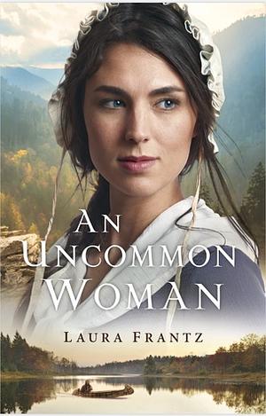 An Uncommon Woman by Laura Frantz