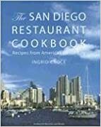 The San Diego Restaurant Cookbook by Ingrid Croce