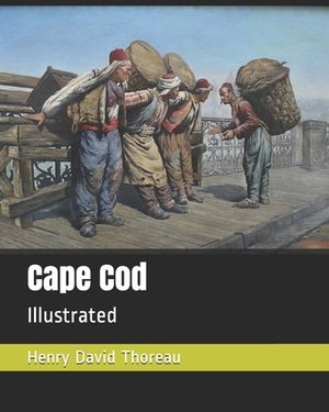 Cape Cod: Illustrated by Henry David Thoreau