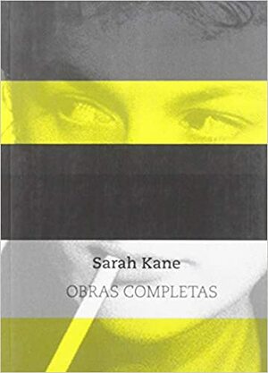 Obras completas by Sarah Kane, María Eugenia Matamala, Eva Varela Lasheras