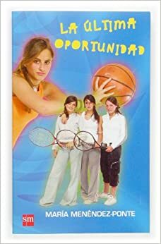 La última oportunidad by María Menéndez-Ponte
