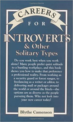 Careers for Introverts & Other Solitary Types by Blythe Camenson