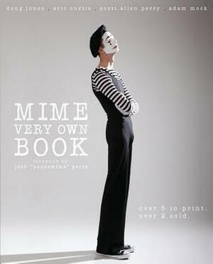 Mime Very Own Book by Adam Mock, Doug Jones, Eric Curtis, Scott Allen Perry