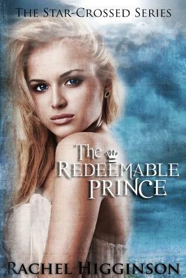 The Redeemable Prince by Rachel Higginson