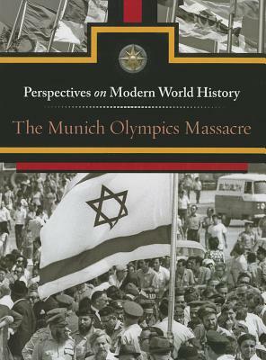 The Munich Olympics Massacre by Jeff Hay