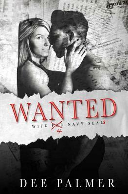 Wanted: Wife 4 Navy Seals by Dee Palmer