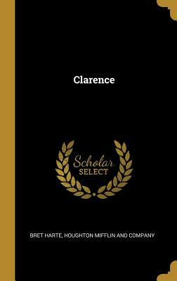 Clarence by Bret Harte