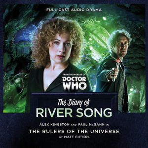 The Diary of River Song: The Rulers of the Universe by Matt Fitton