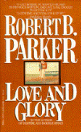Love And Glory by Robert B. Parker