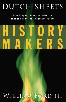 History Makers by William L. Ford, Dutch Sheets