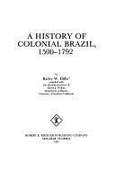 A History of Colonial Brazil, 1500-1792 by Edwin J. Perkins