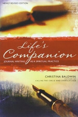 Life's Companion: Journal Writing as a Spiritual Practice by Susan Seddon Boulet, Christina Baldwin