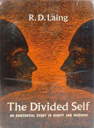 The Divided Self. by R.D. Laing, R.D. Laing