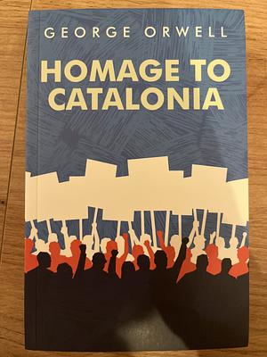 Homage to Catalonia by George Orwell