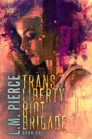 Trans Liberty Riot Brigade by L.M. Pierce