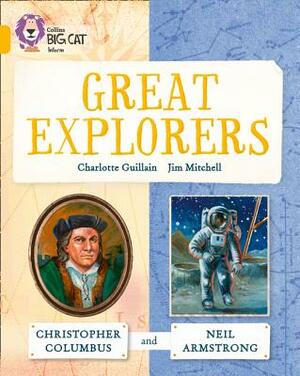Great Explorers: Christopher Columbus and Neil Armstrong: Gold/Band 09 by Charlotte Guillain