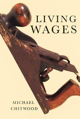 Living Wages: Poems by Michael Chitwood