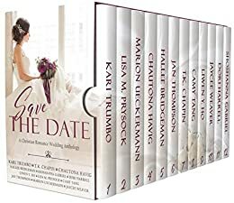 Save the Date: A Christian Romance Anthology of Faith-Filled Weddings by Camy Tang, Jan Thompson, Hallee Bridgeman, T.K. Chapin, Jaycee Weaver, Shoshanna Gabriel, Lisa M. Prysock, Chautona Havig, Marion Ueckermann, Dori Harrell, Kari Trumbo, Liwen Y. Ho