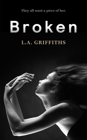 Broken by L.A. Griffiths