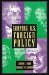 Shaping U.S. Foreign Policy: Profiles of Twelve Secretaries of State by Edward F. Dolan, Margaret M. Scariano