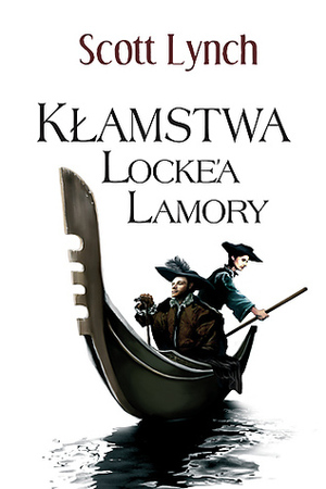 Kłamstwa Locke'a Lamory by Scott Lynch, Wojciech Szypuła, Małgorzata Strzelec