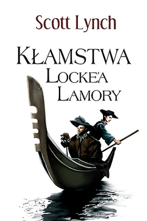 Kłamstwa Locke'a Lamory by Scott Lynch, Małgorzata Strzelec, Wojciech Szypuła