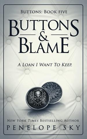 Buttons & Blame by Penelope Sky