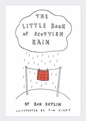 The Little Book of Scottish Rain by Tim Kirby, Ron Butlin