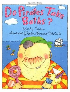 Do Pirates Take Baths? by Kathy Tucker, Nadine Bernard Westcott
