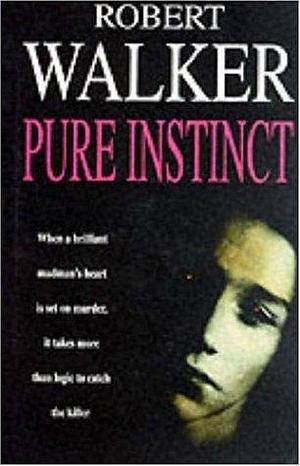 Pure Instinct by Robert W. Walker